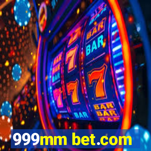 999mm bet.com